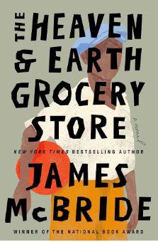 The Heaven and Earth Grocery Store by James McBride